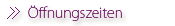 Öffnungszeiten