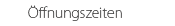 Öffnungszeiten
